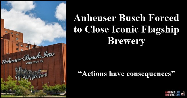 Anheuser Busch Forced to Close its Iconic Flagship Brewery